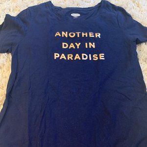 Old Navy Just Another Day in Paradise t-shirt